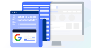 Ce este Google Consent Mode V2